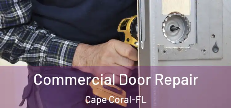 Commercial Door Repair Cape Coral-FL