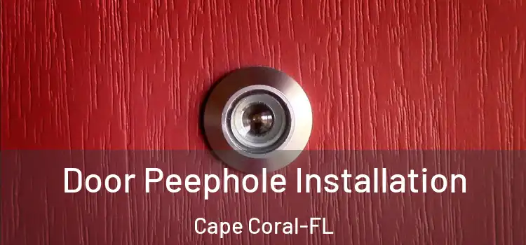 Door Peephole Installation Cape Coral-FL