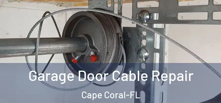 Garage Door Cable Repair Cape Coral-FL