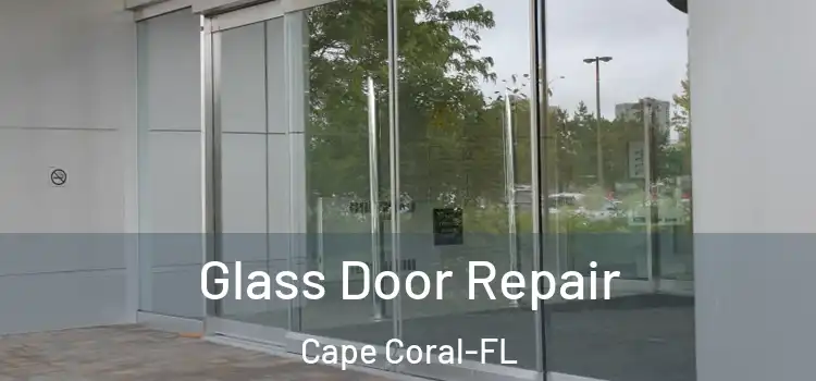 Glass Door Repair Cape Coral-FL