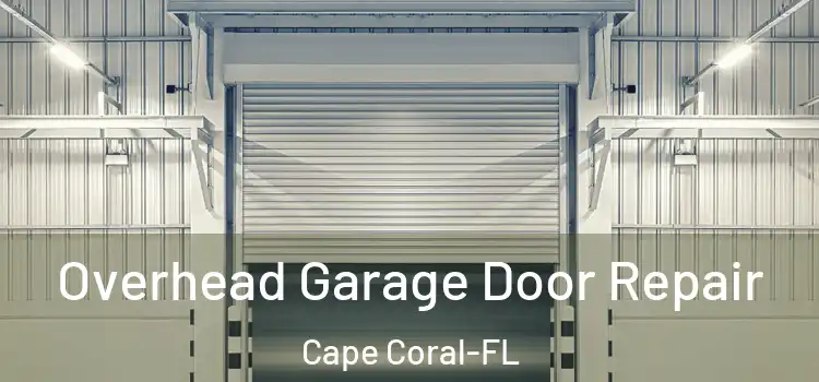 Overhead Garage Door Repair Cape Coral-FL